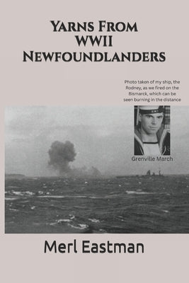 Yarns From WWII Newfoundlanders by Eastman, Andrew
