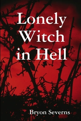 Lonely Witch in Hell by Severns, Bryon