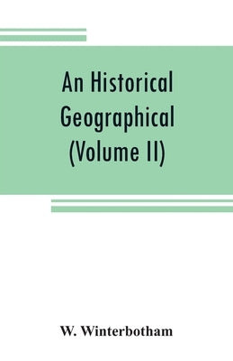 An historical, geographical, commercial and philosophical view of the American United States, and of the European settlements in America and the West- by Winterbotham, W.