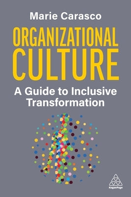 Organizational Culture: A Guide to Inclusive Transformation by Carasco, Marie