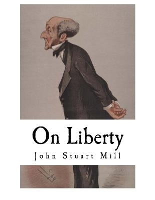 On Liberty by Mill, John Stuart