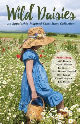 Wild Daisies: An Appalachia-Inspired Short Story Collection by Howery, Jan