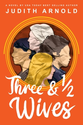 Three and a Half Wives by Arnold, Judith