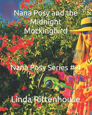 Nana Posy and the Midnight Mockingbird: Nana Posy Series # 4 by Myers, Tyson