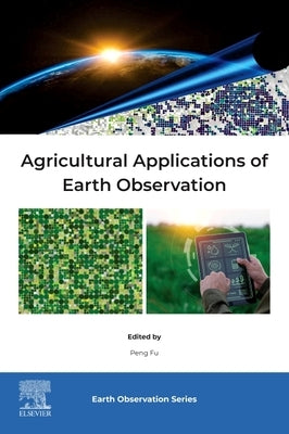 Agricultural Applications of Earth Observation by Fu, Peng