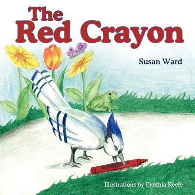 The Red Crayon by Ward, Susan
