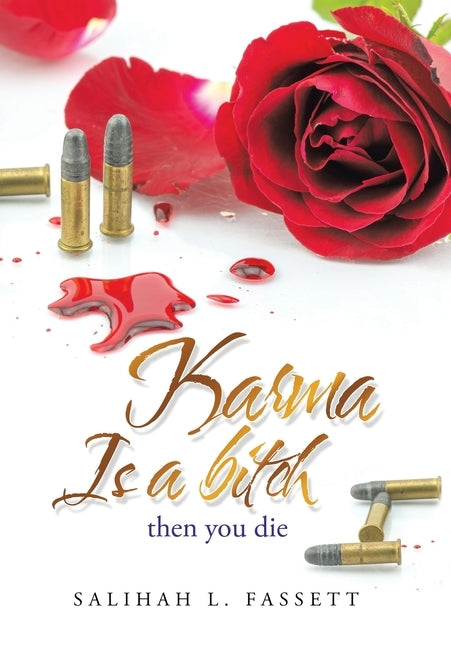 Karma Is a Bitch: Then You Die by Fassett, Salihah L.
