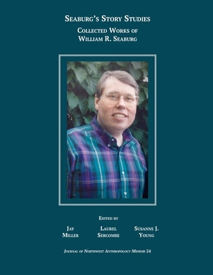 Seaburg's Story Studies: Collected Works of William R. Seaburg by Sercombe, Laurel