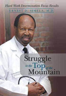 Struggle to the Top of the Mountain by Simela M. D., Ernest D.