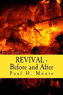 REVIVAL - Before and After by Moore, Paul H.