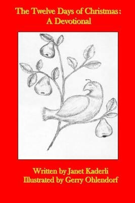 The Twelve Days of Christmas: A Devotional by Ohlendorf, Gerry