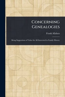 Concerning Genealogies by Allaben, Frank