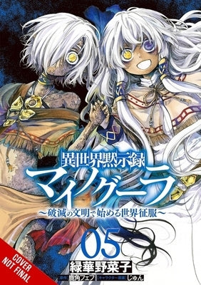 Apocalypse Bringer Mynoghra, Vol. 5 (Manga): World Conquest Begins with the Civilization of Ruin by Kazuno, Fehu