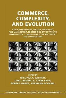 Commerce, Complexity, and Evolution by Barnett, William A.