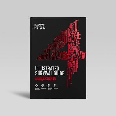 The 4: Illustrated Survival Guide to 4 Apocalypses, Pandemic, Zombie, Nuclear Winter, Global Warming, 400+ Pages, Hand-Drawn Tips by Off Protocol
