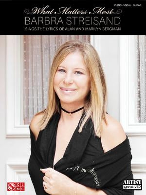 Barbra Streisand: What Matters Most by Bergman, Alan