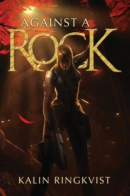 Against a Rock: An EVE Online Novel by Ringkvist, Kalin