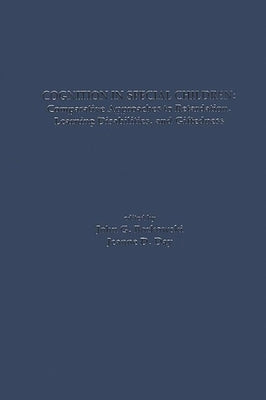 Cognition in Special Children: Comparative Approaches to Retardation, Learning Disabilities, and Giftedness by Borkowski, John G.