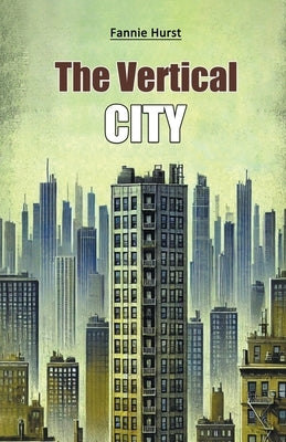 The Vertical City by Hurst, Fannie