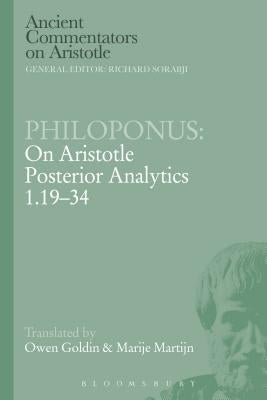 Philoponus: On Aristotle Posterior Analytics 1.19-34 by Goldin, Owen