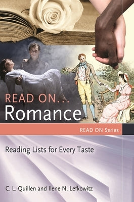 Read On ... Romance: Reading Lists for Every Taste by Quillen, C. L.