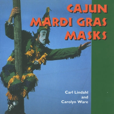 Cajun Mardi Gras Masks by Lindahl, Carl