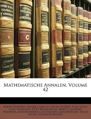 Mathematische Annalen, Volume 42 by Einstein, Albert