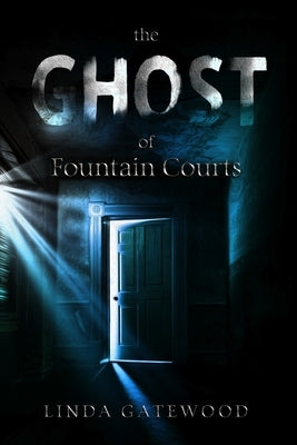 The Ghost of Fountain Courts by Gatewood, Linda