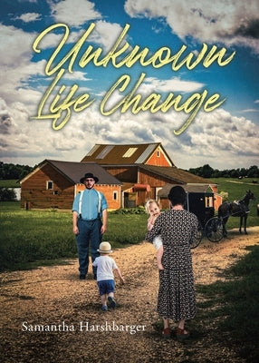 Unknown Life Change by Harshbarger, Samantha