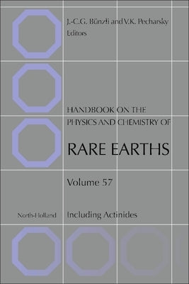 Handbook on the Physics and Chemistry of Rare Earths: Including Actinides Volume 57 by Vitalij, Pecharsky