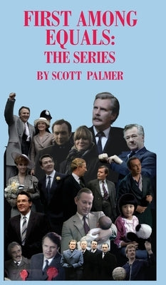 First Among Equals: The Series by Palmer, Scott V.