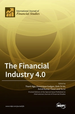 The Financial Industry 4.0 by Ngo, Thanh