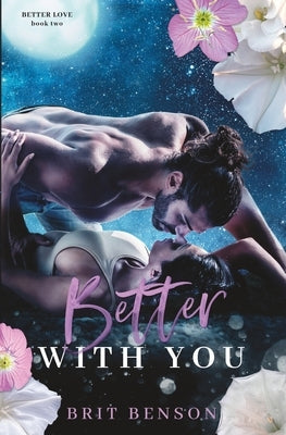Better With You: An enemies to lovers romance by Benson, Brit