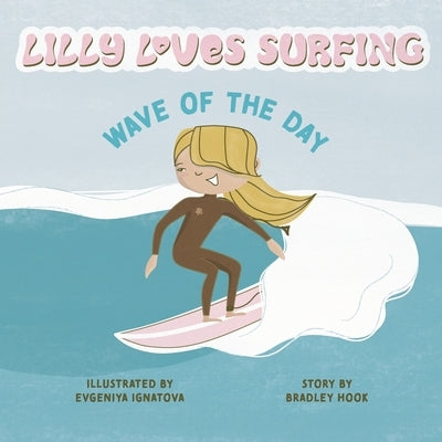 Lilly Loves Surfing: Wave of the Day by Ignatova, Evgeniya