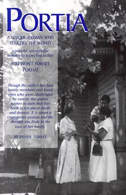 Portia: A Unique Woman Who Touches the World by Turney, Denise