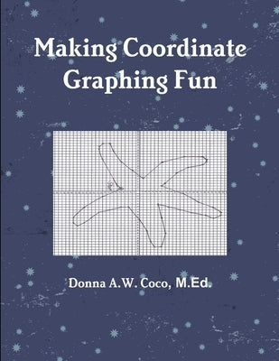Making Coordinate Graphing Fun by Coco, Donna
