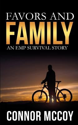 Favors And Family: An EMP Survival story by McCoy, Connor