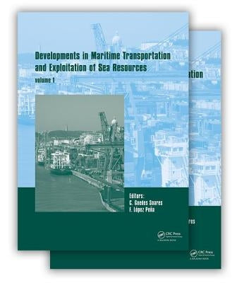 Developments in Maritime Transportation and Harvesting of Sea Resources (2-Volume Set): Proceedings of the 17th International Congress of the Internat by Guedes Soares, Carlos