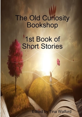 The Old Curiosity Bookshop 1st Book of Short Stories by Walford, Tina