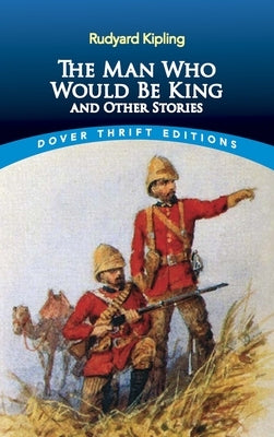 The Man Who Would Be King: And Other Stories by Kipling, Rudyard