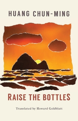 Raise the Bottles by Huang, Chun-Ming