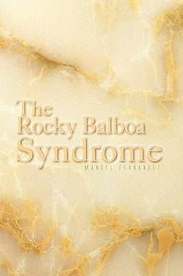 The Rocky Balboa Syndrome by Fernandez, Manuel