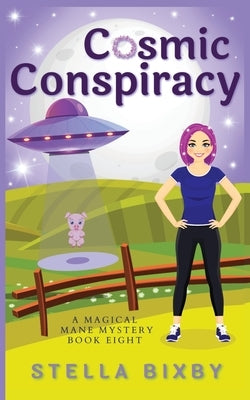 Cosmic Conspiracy by Bixby, Stella