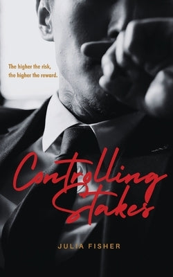 Controlling Stakes by Fisher, Julia