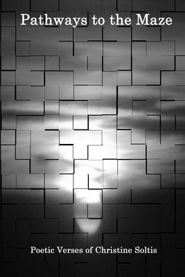 Pathways to the Maze by Soltis, Christine