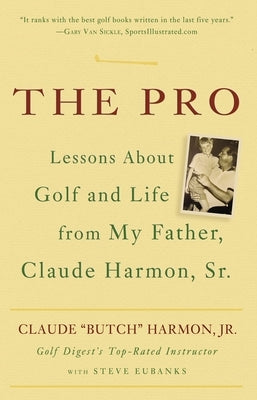 The Pro: Lesson from My Father about Golf and Life by Harmon, Butch