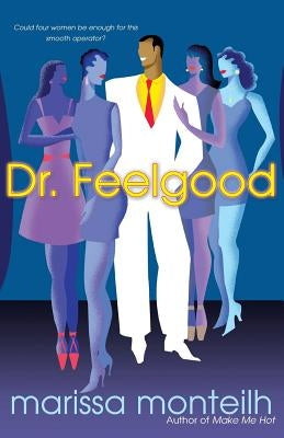 Dr. Feelgood by Monteilh, Marissa