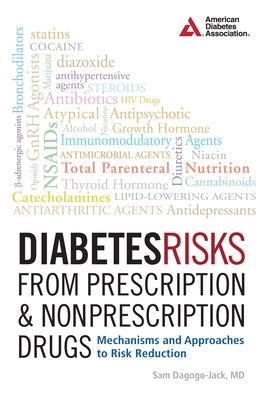 Diabetes Risks from Prescription and Nonprescription Drugs: Mechanisms and Approaches to Risk Reduction by Dagogo-Jack, Samuel
