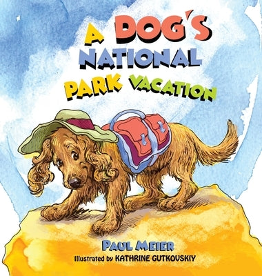 A Dog's National Park Vacation by Meier, Paul