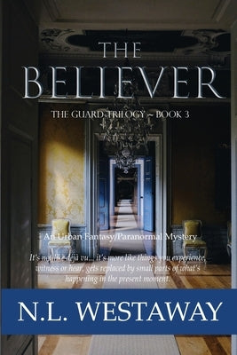 The Believer (The Guard Trilogy, Book 3) by Westaway, N. L.